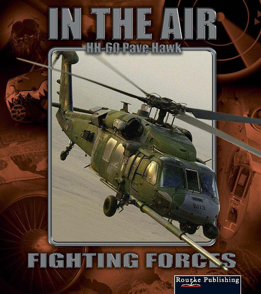 HH-60 Pave Hawk (FIGHTING FORCES IN THE AIR)