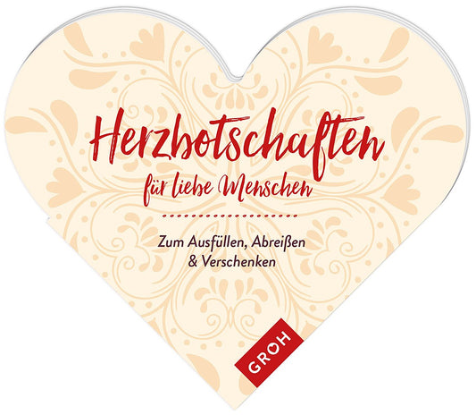 Herzbotschaften für liebe Menschen: Zum Ausfüllen und Verschenken