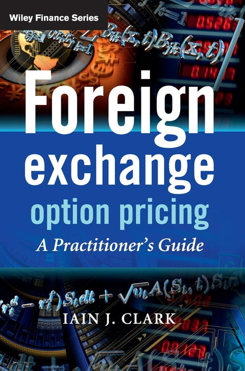 Foreign Exchange Option Pricing: A Practitioner's Guide (The Wiley Finance Series)