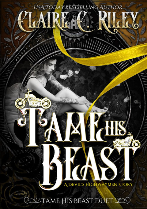 Tame his Beast: A Beauty & the Beast retelling: A Devil's Highwaymen MC Romance story, the complete duet (Devil's Highwa