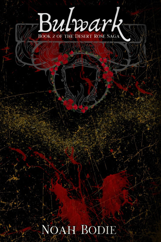Bulwark: Book 2 of the Desert Rose Saga