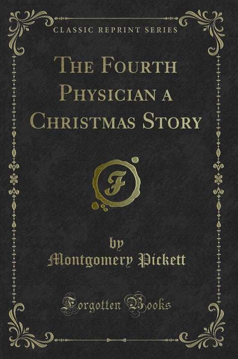 The Fourth Physician a Christmas Story (Classic Reprint)