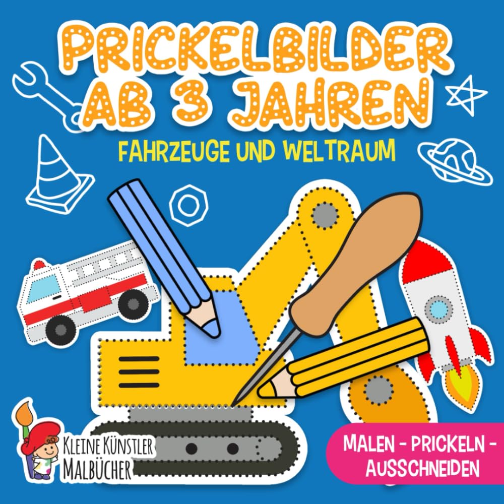 Prickelbilder Ab 3 Jahren: Fahrzeuge und Weltraum - Malen, Prickeln, Ausschneiden und Basteln! - Prickelblock für Jungen