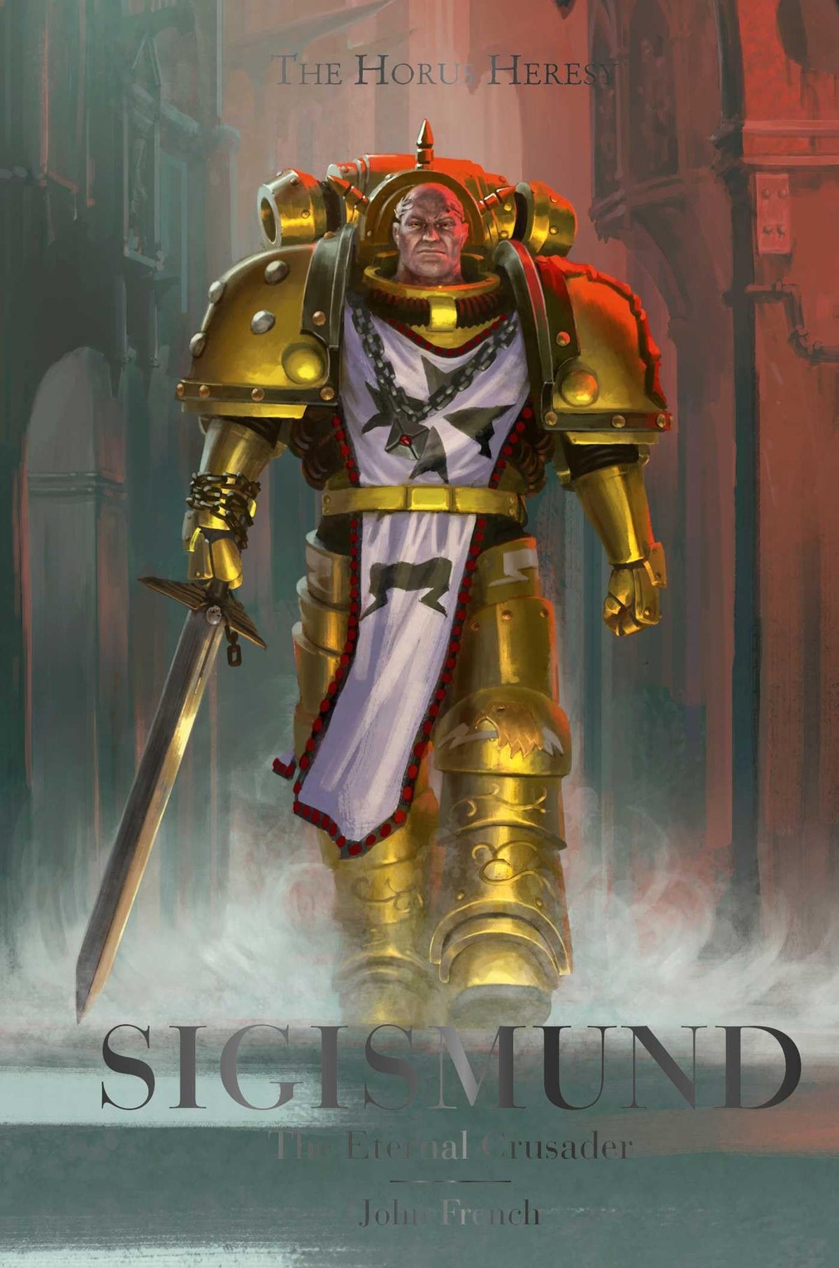 Sigismund: The Eternal Crusader (The Horus Heresy)