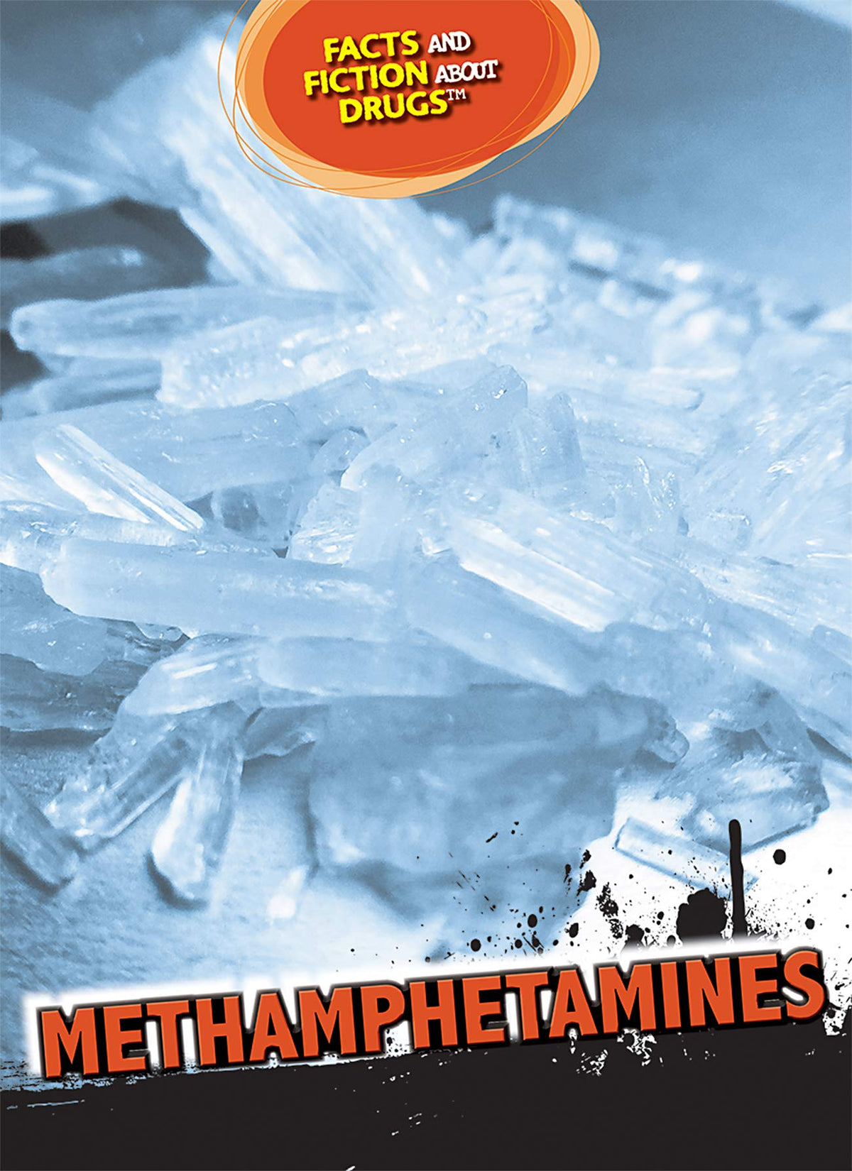 Methamphetamines (Facts and Fiction About Drugs)