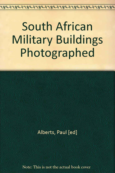 South African Military Buildings Photographed - An Historical Heritage