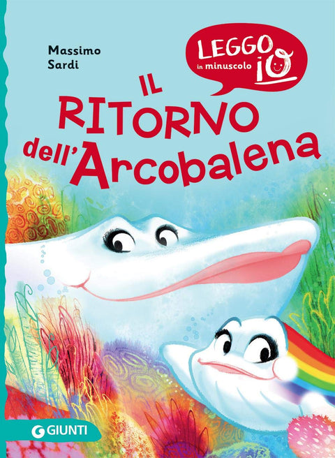 Il ritorno dell'Arcobalena (Leggo io in minuscolo) (Italian Edition)