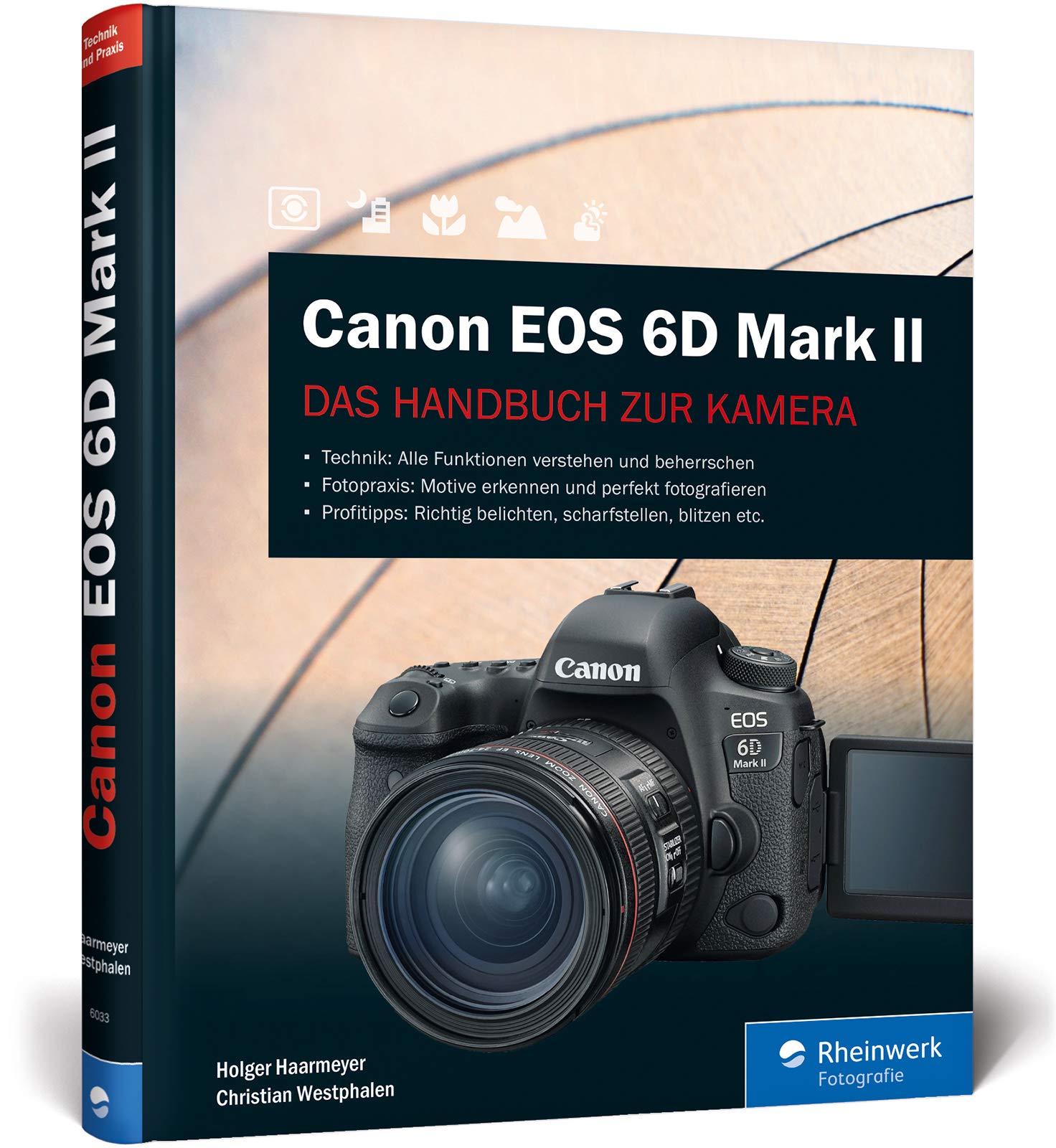Canon EOS 6D Mark II: Das Handbuch zur Kamera - Alle Funktionen verstehen und beherrschen