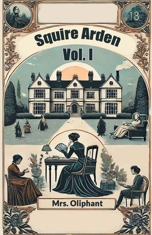 Squire Arden Vol. I