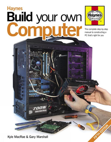 Build Your Own Computer: The complete step-by-step manual to constructing a PC that's right for you