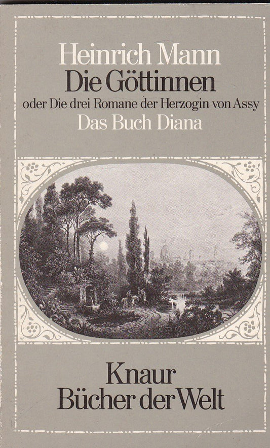 Die Göttinen I. Das Buch Diana. Oder die drei Romane der Herzogin von Assy.