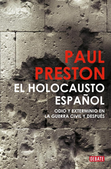 El holocausto español: Odio y exterminio en la Guerra Civil y después