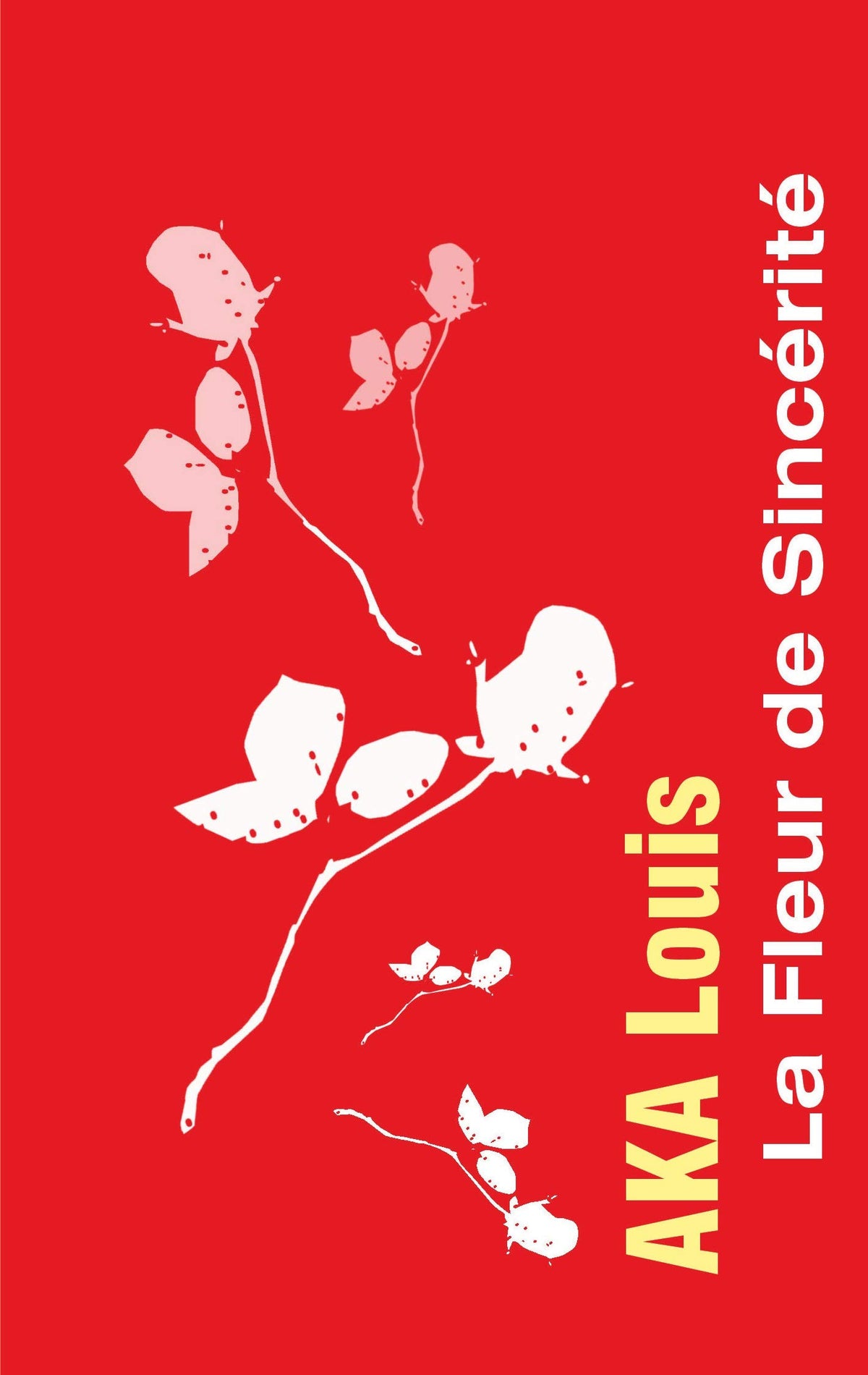 La Fleur de Sincérité: Ou, La Poésie, L'Issue de L'Impasse - 28 Thèmes de Réflexion (French Edition)