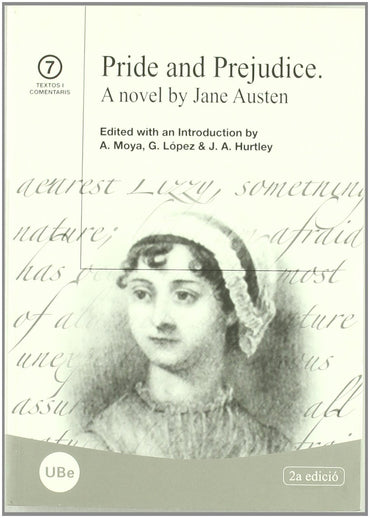 Pride and Prejudice. A novel by Jane Austen