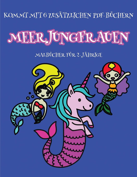 Malbücher für 2-Jährige (Meerjungfrauen ): Dieses Buch enthält 40 farbige Seiten mit extra dicken Linien, mit denen die 