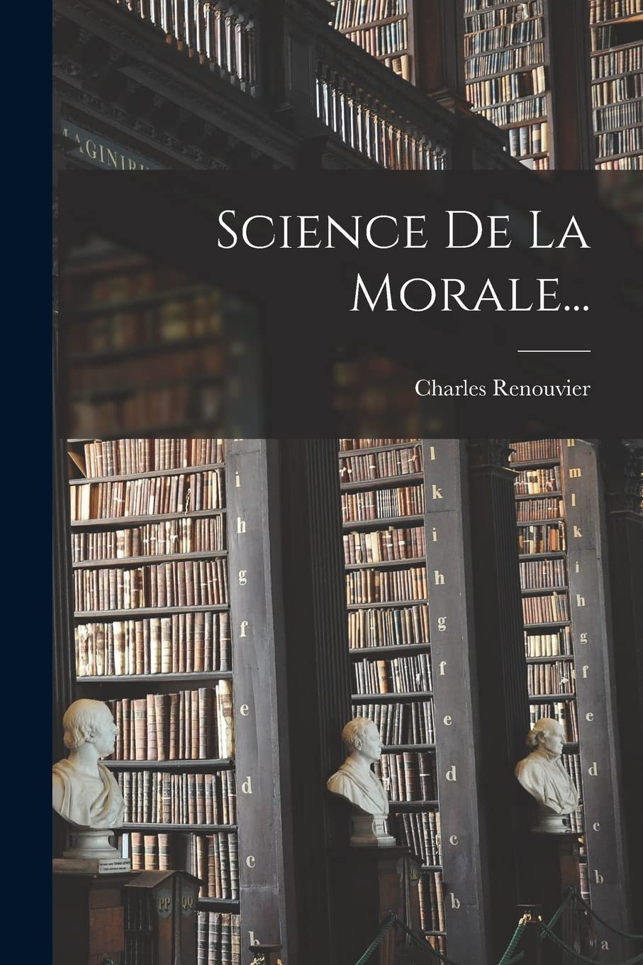 Science De La Morale... (French Edition)