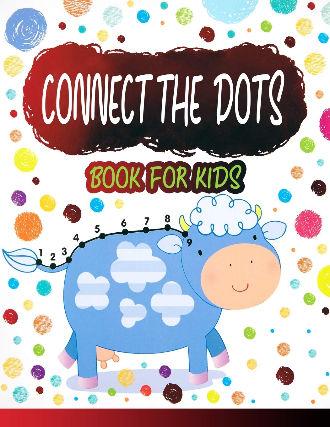 Connect the Dots Book for Kids: Ages 4-8, Fun Dot To Dot Book Filled With Animals, Kids and More, Connect The Dots for K
