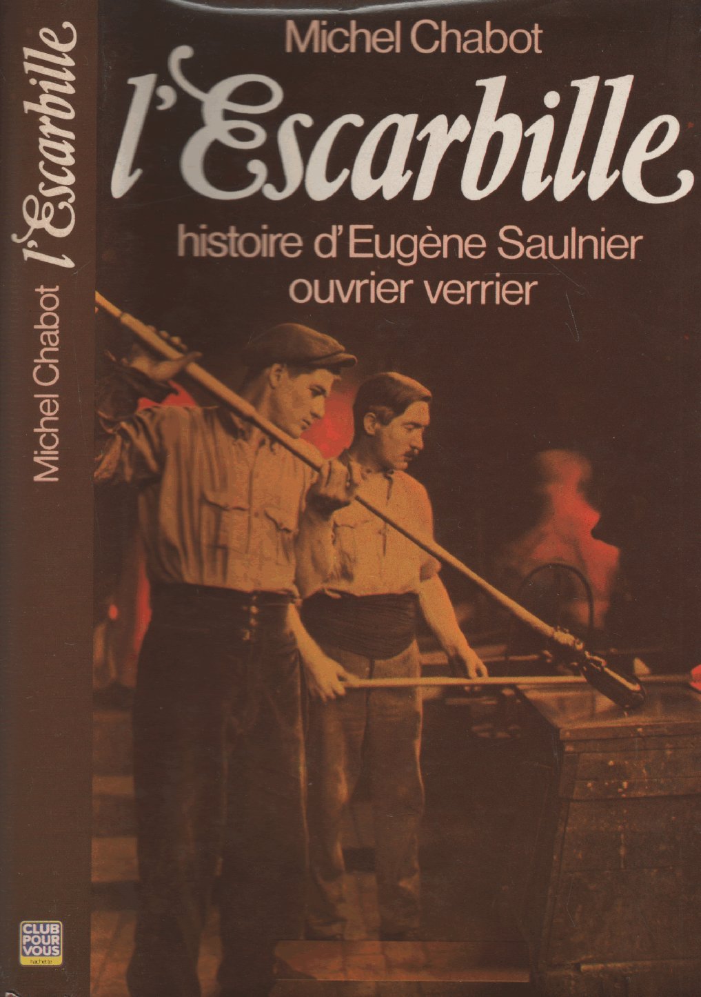 L'Escarbille : Histoire d'Eugène Saulnier, ouvrier verrier (La France retrouvée)