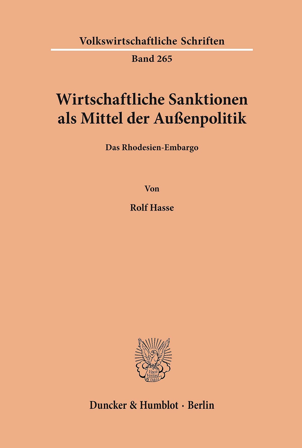 Wirtschaftliche Sanktionen ALS Mittel Der Außenpolitik.: Das Rhodesien-Embargo. (Volkswirtschaftliche Schriften) (German