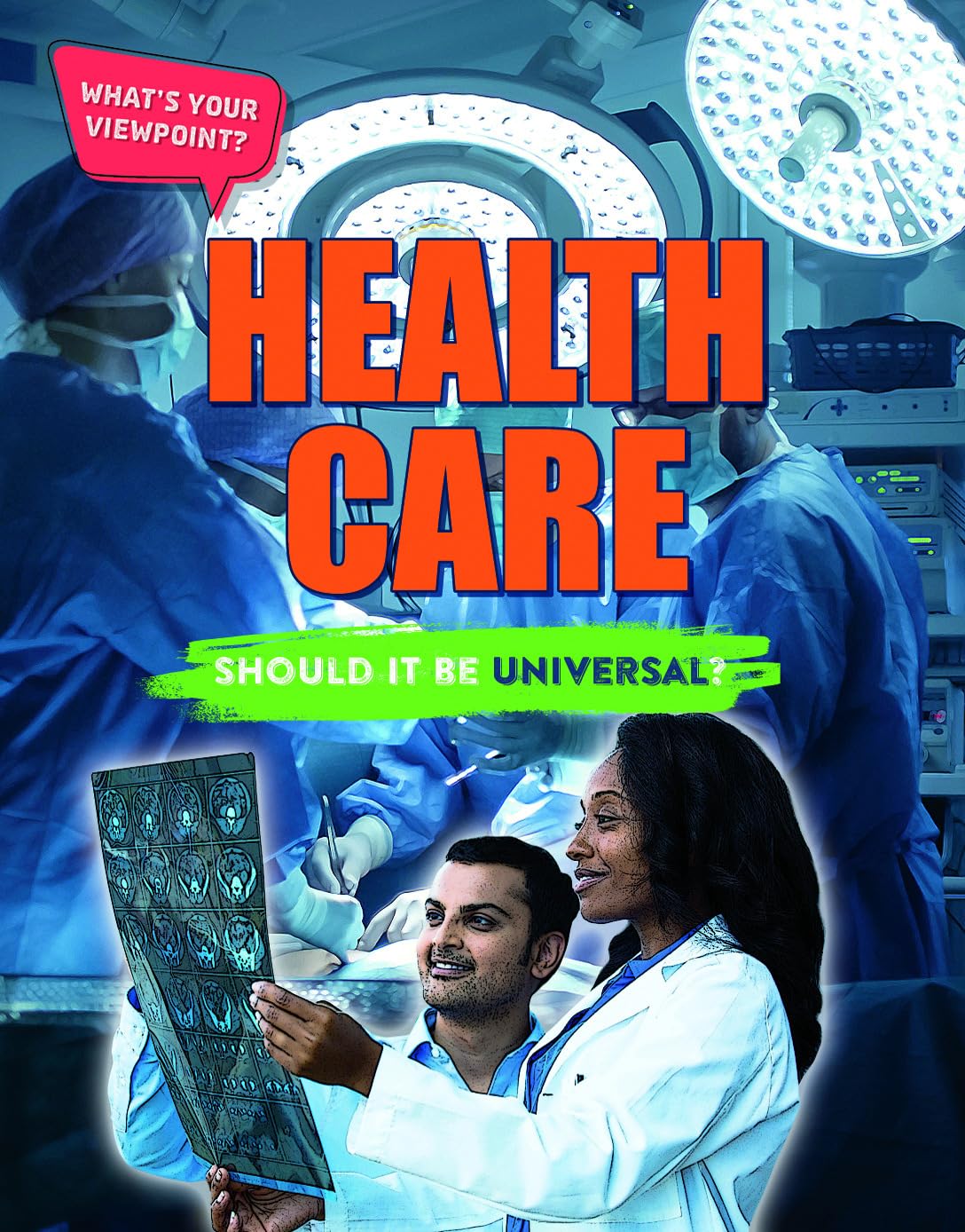 Health Care: Should It Be Universal? (What's Your Viewpoint?)