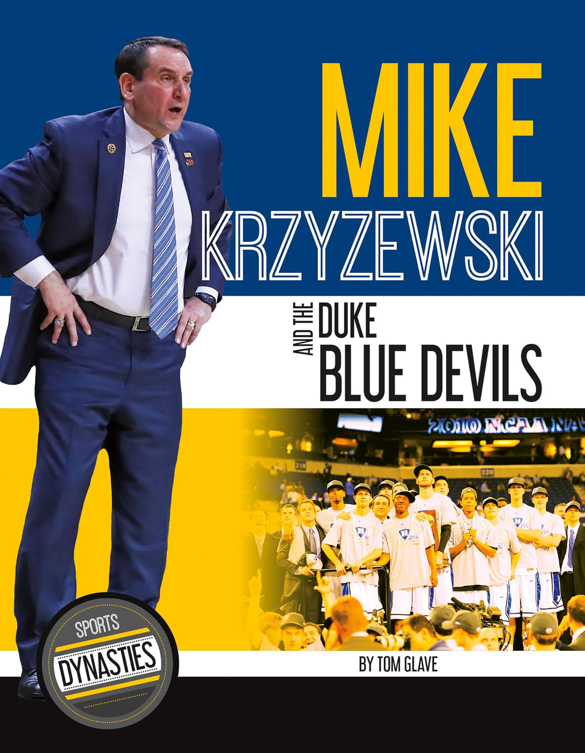 Mike Krzyzewski and the Duke Blue Devils (Sports Dynasties)