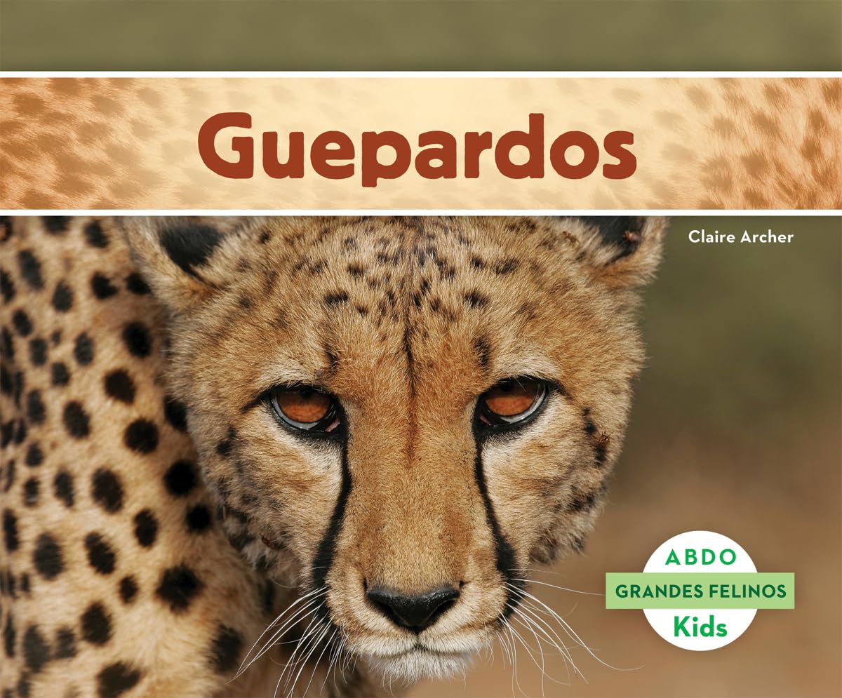 Guepardos (Cheetahs) (Grandes Felinos / Big Cats) (Spanish Edition)