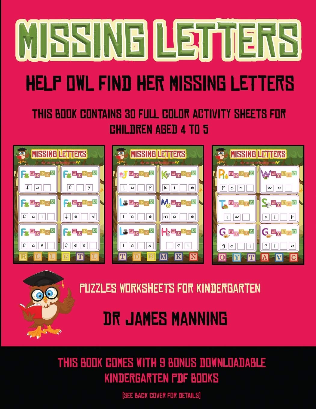 Puzzles Worksheets for Kindergarten (Missing letters: Help Owl find her missing letters) : This book contains 30 full-co