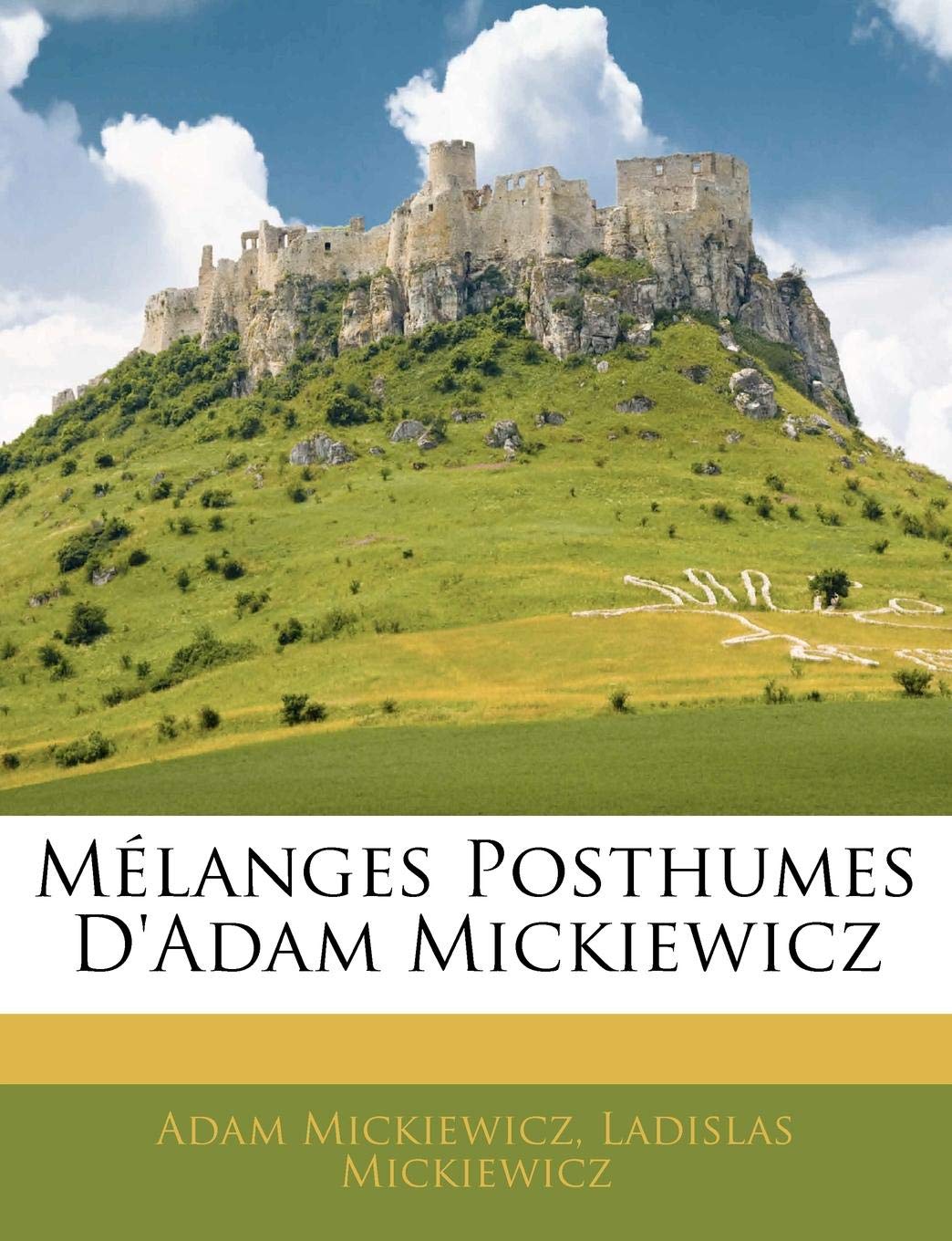 Mélanges Posthumes D'adam Mickiewicz (French Edition)