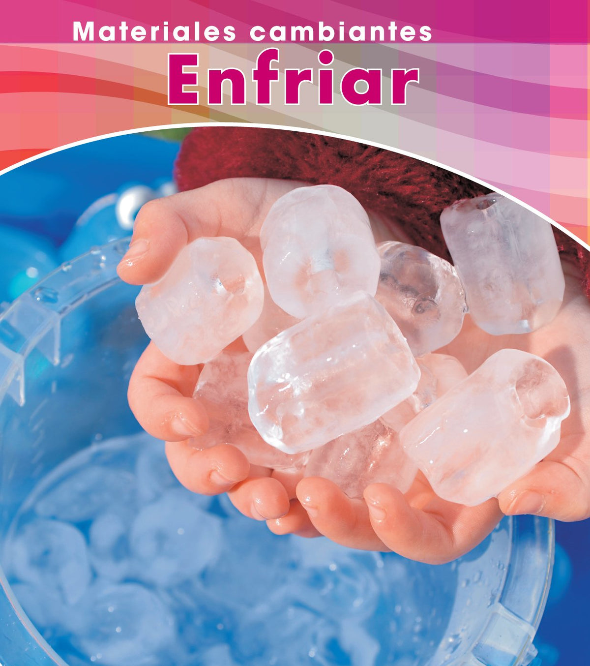 Enfriar (Materiales cambiantes / Changing Materials) (Spanish Edition)