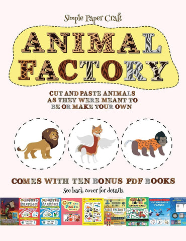 Simple Paper Craft (Animal Factory - Cut and Paste): This book comes with a collection of downloadable PDF books that wi