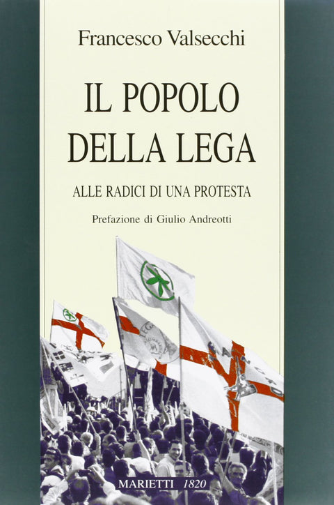 Il popolo della Lega: Alle radici di una protesta (Collana di saggistica) (Italian Edition)
