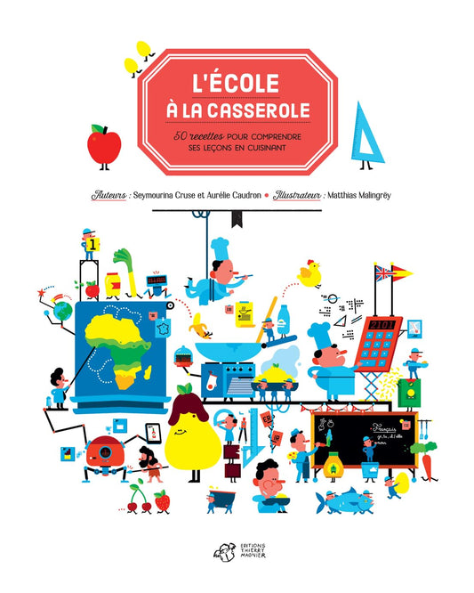 L'école à la casserole: 50 recettes pour comprendre ses leçons en cuisinant