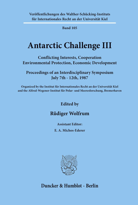 Antarctic Challenge III: Conflicting Interests, Cooperation Environmental Protection, Economic Development. Proceedings 