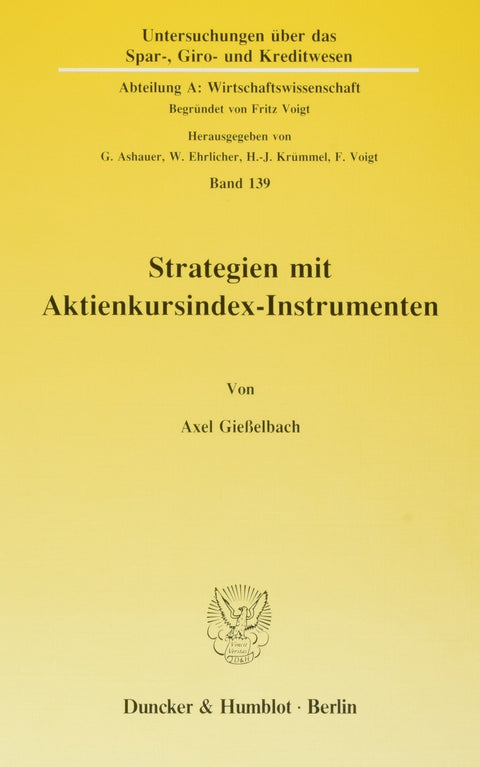Strategien Mit Aktienkursindex-instrumenten (Untersuchungen Uber Das Spar, Giro Und Kreditwesen. Abteilung A: Wirtschaft