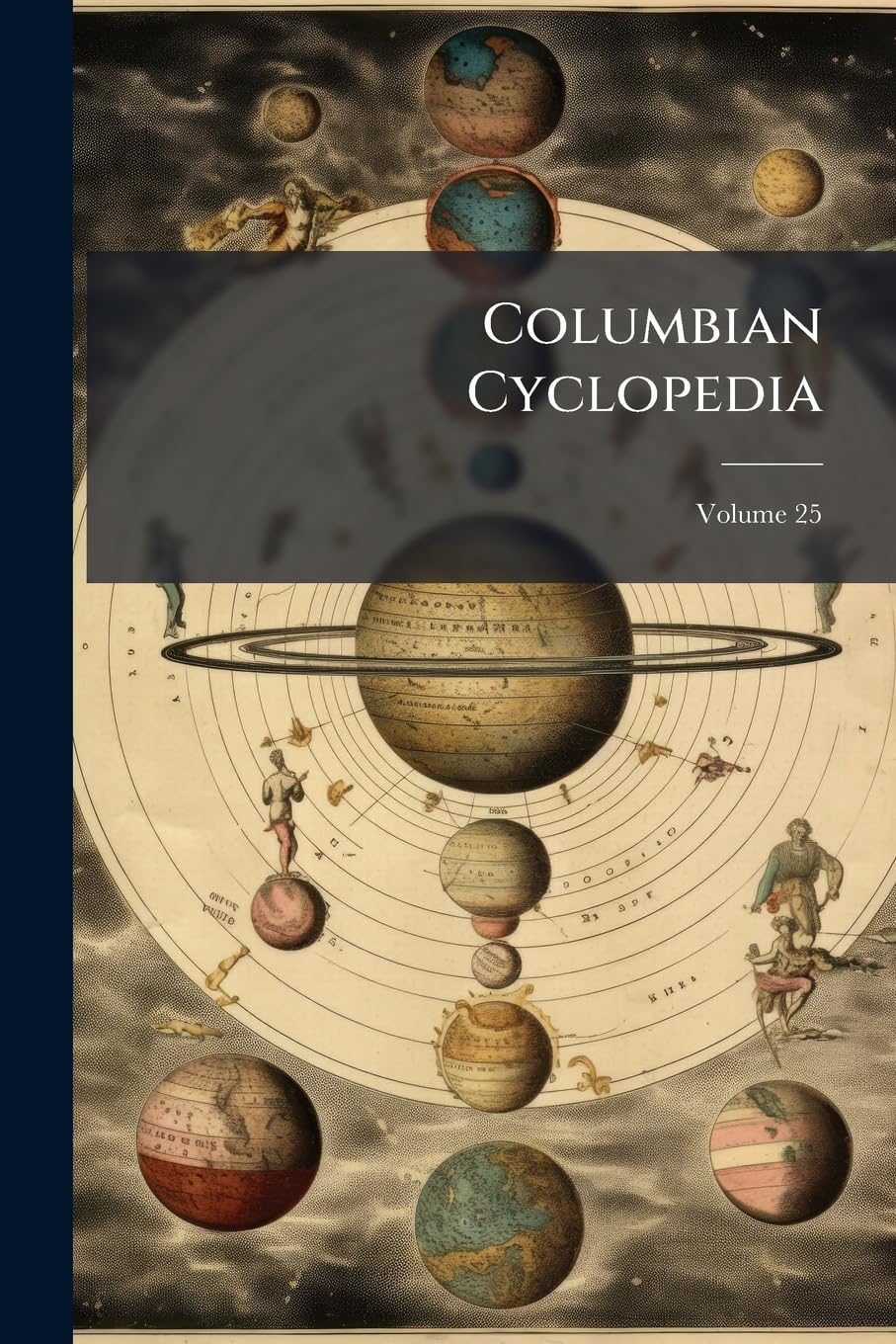Columbian Cyclopedia; Volume 25