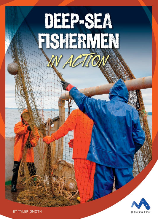 Deep-Sea Fishermen in Action (Dangerous Jobs in Action)