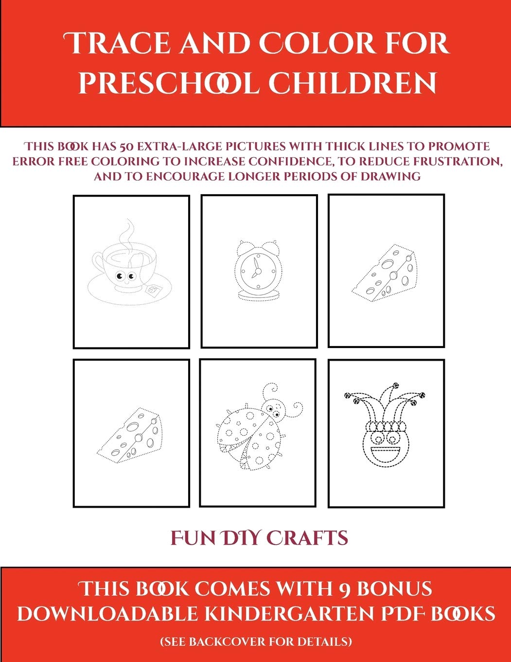 Fun DIY Crafts (Trace and Color for preschool children): This book has 50 extra-large pictures with thick lines to promo