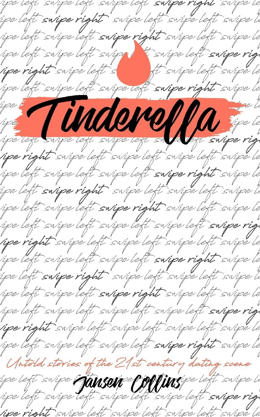 Tinderella: Untold Stories of the 21st Century Dating Scene