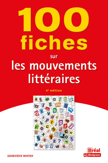 100 fiches sur les mouvements littéraires: 4e ÉDITION