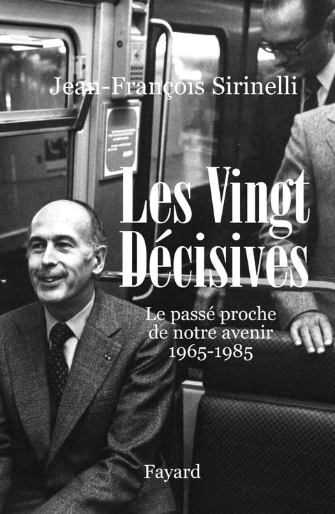 Les Vingt Décisives: Le passé proche de notre avenir (1965-1985) (French Edition)