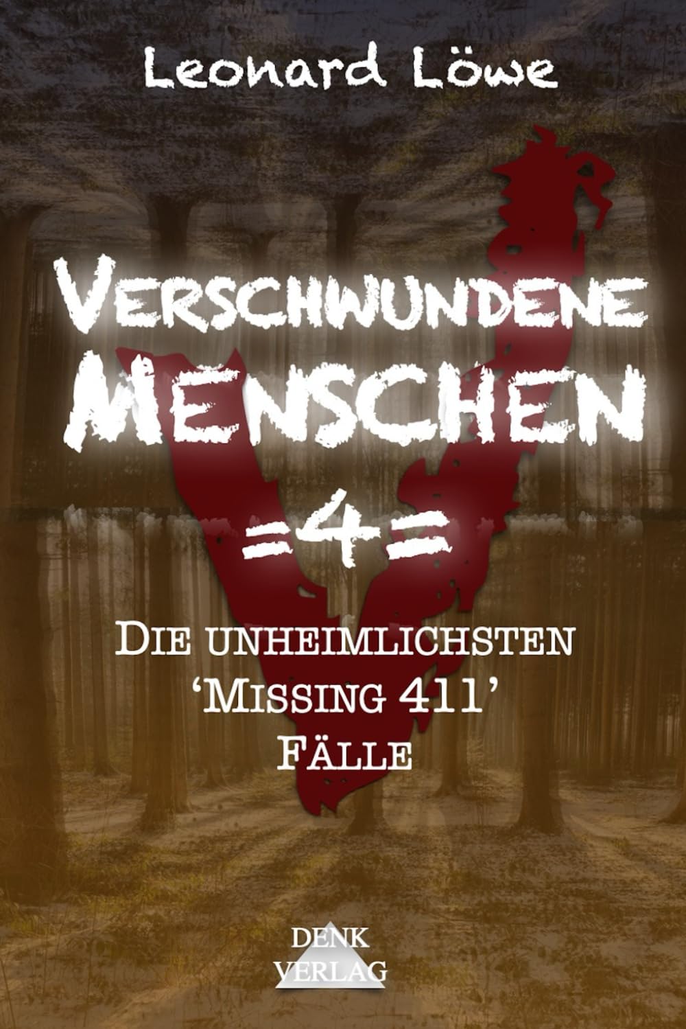Verschwundene Menschen =4=: Die unheimlichsten 'Missing 411' Fälle - Unheimliche Orte Entführungen Horror Vermisste Menschen Schockierende ... spurlos wahre Begebenheiten (German Edition)