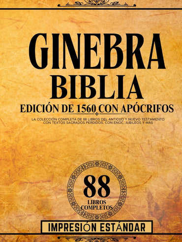 Biblia De Ginebra, Edición De 1560 Con Impresión Estándar Apócrifos: La Colección Completa De 88 Libros Del Antiguo Y Nuevo Testamento Con Textos ...