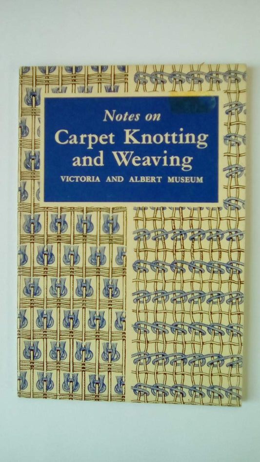 Notes on Carpet Knotting and Weaving. By C.E.C. Tattersall.