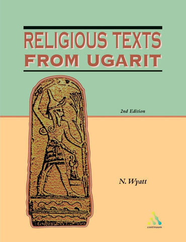 Religious Texts from Ugarit: 2nd Edition (Biblical Seminar)
