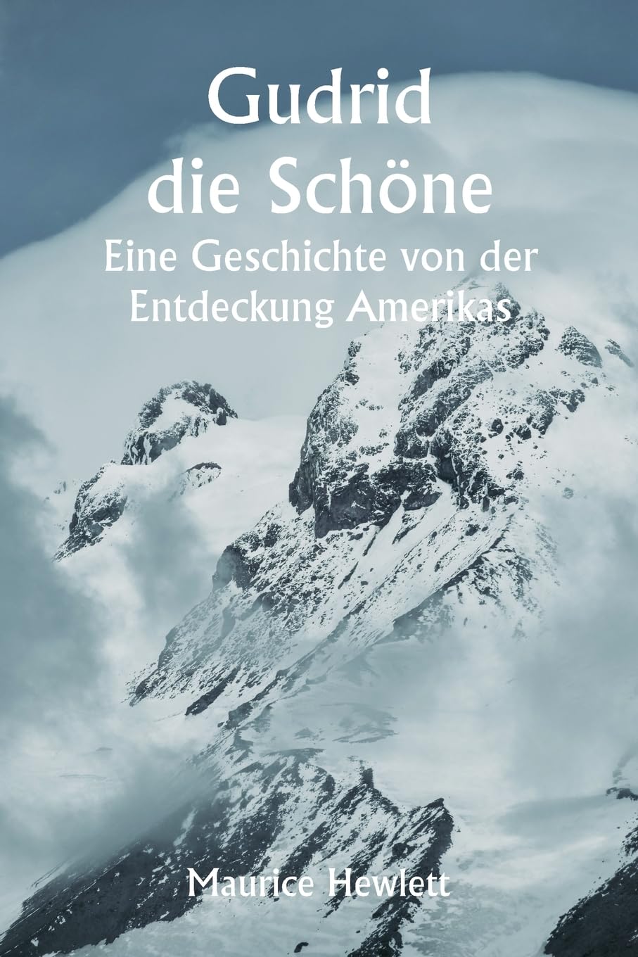 Gudrid die Schöne Eine Geschichte von der Entdeckung Amerikas (German Edition)