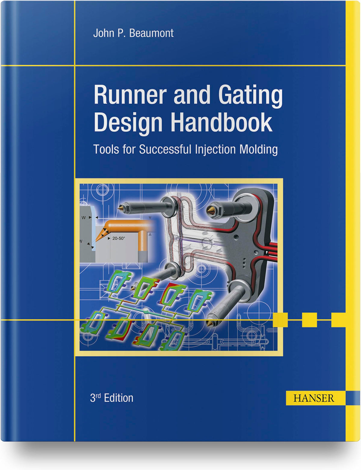 Runner and Gating Design Handbook 3E: Tools for Successful Injection Molding