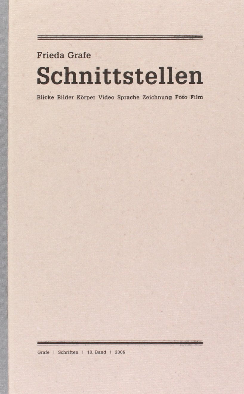 Ausgewählte Schriften 10. Schnittstellen: Blicke, Bilder, Körper, Video, Sprache, Zeichnungen, Foto, Film