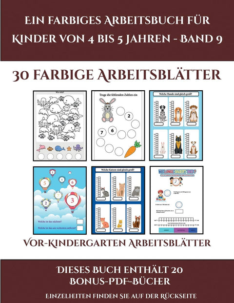 Vor-Kindergarten Arbeitsblätter (Ein farbiges Arbeitsbuch für Kinder von 4 bis 5 Jahren - Band 9): 30 farbige Arbeitsblä