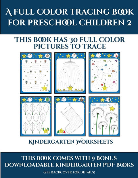 Kindergarten Worksheets (A full color tracing book for preschool children 2): This book has 30 full color pictures for k