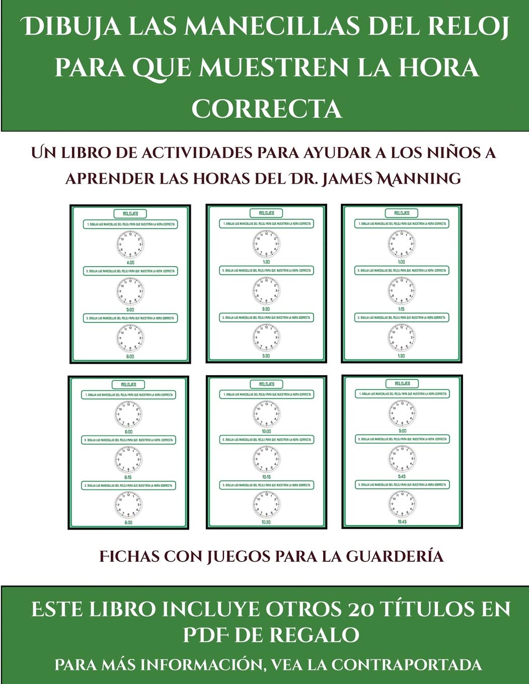 Fichas con juegos para la guardería (Dibuja las manecillas del reloj para que muestren la hora correcta): Este libro contiene 30 fichas con ... niños de 5 a 6 años (42) (Spanish Edition)